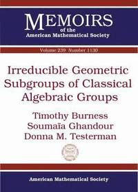 bokomslag Irreducible Geometric Subgroups of Classical Algebraic Groups