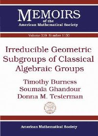 bokomslag Irreducible Geometric Subgroups of Classical Algebraic Groups