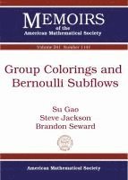 Su Gao, Steve Jackson, Brandon Seward - Group Colorings and Bernoulli Subflows, Häftad