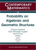 Gregory Budzban, Harry Randolph Hughes, Henri Schurz - Probability on Algebraic and Geometric Structures, Häftad