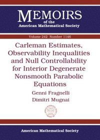 bokomslag Carleman Estimates, Observability Inequalities and Null Controllability for Interior Degenerate Nonsmooth Parabolic Equations