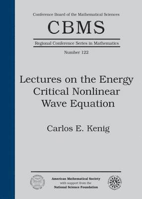 Lectures on the Energy Critical Nonlinear Wave Equation 1