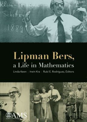 Linda Keen, Irwin Kra, Rubi E. Rodriguez - Lipman Bers, a Life in Mathematics, Häftad