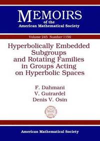 bokomslag Hyperbolically Embedded Subgroups and Rotating Families in Groups Acting on Hyperbolic Spaces