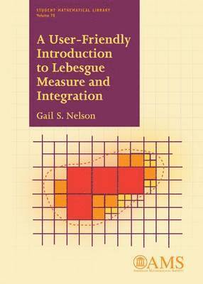 bokomslag A User-Friendly Introduction to Lebesgue Measure and Integration