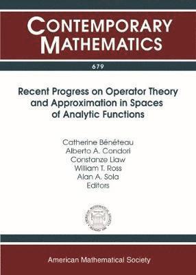 Recent Progress on Operator Theory and Approximation in Spaces of Analytic Functions 1