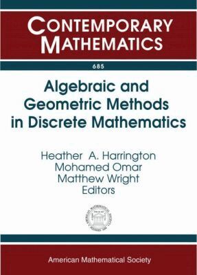 Heather A. Harrington, Mohamed Omar, Matthew Wright - Algebraic and Geometric Methods in Discrete Mathematics, Häftad