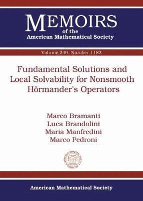 Marco Bramanti, Luca Brandolini, Maria Manfredini, Marco Pedroni - Fundamental Solutions and Local Solvability for Nonsmooth Hormander's Operators, Häftad