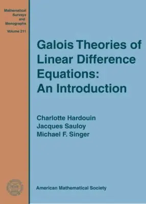 Charlotte Hardouin, Jacques Sauloy, Michael F. Singer - Galois Theories of Linear Difference Equations: an Introduction, Inbunden