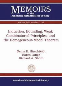 bokomslag Induction, Bounding, Weak Combinatorial Principles, and the Homogeneous Model Theorem