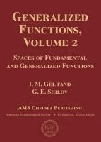 I.M. Gel'fand, G.E. Shilov - Generalized Functions, Volume 2, Inbunden
