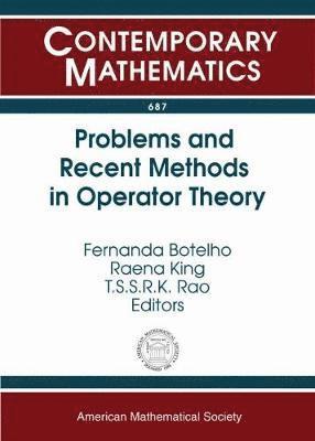 Problems and Recent Methods in Operator Theory 1