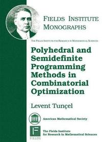 bokomslag Polyhedral and Semidefinite Programming Methods in Combinatorial Optimization