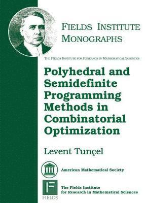 Polyhedral and Semidefinite Programming Methods in Combinatorial Optimization 1