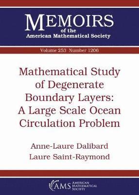 Anne-Laure Dalibard, Laure Saint-Raymond - Mathematical Study of Degenerate Boundary Layers, Häftad