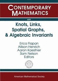 bokomslag Knots, Links, Spatial Graphs, and Algebraic Invariants