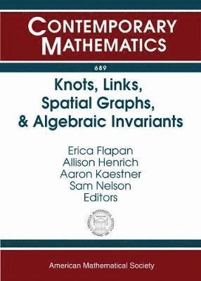 Knots, Links, Spatial Graphs, and Algebraic Invariants 1