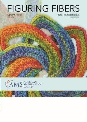 Carolyn Yackel, Sarah-Marie Belcastro - Figuring Fibers, Inbunden