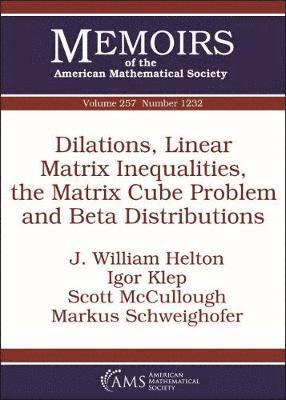 Dilations, Linear Matrix Inequalities, the Matrix Cube Problem and Beta Distributions 1