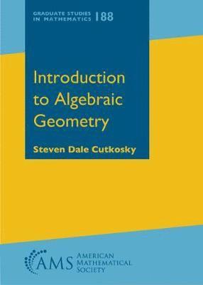 Steven Dale Cutkosky - Introduction to Algebraic Geometry, Inbunden