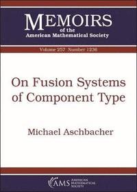 bokomslag On Fusion Systems of Component Type
