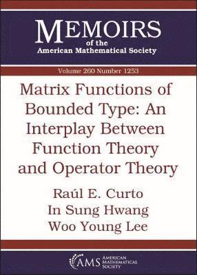 Matrix Functions of Bounded Type: An Interplay Between Function Theory and Operator Theory 1