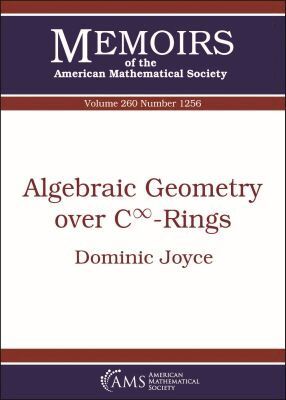Dominic Joyce - Algebraic Geometry Over $C^\infty $-Rings, Häftad