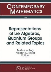 bokomslag Representations of Lie Algebras, Quantum Groups and Related Topics