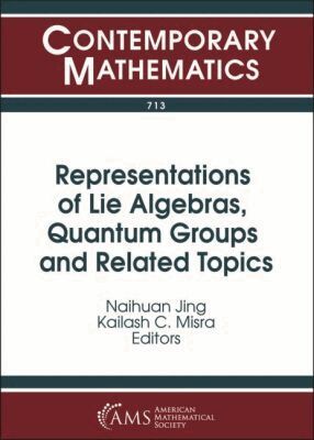 Naihuan Jing, Kailash C. Misra - Representations of Lie Algebras, Quantum Groups and Related Topics, Häftad