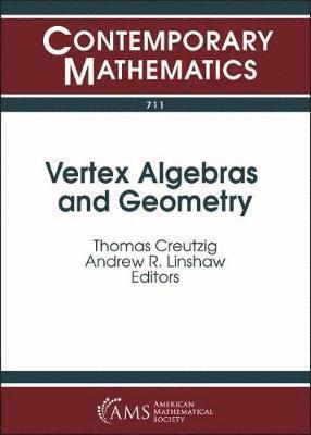 Thomas Creutzig, Andrew R. Linshaw - Vertex Algebras and Geometry, Häftad