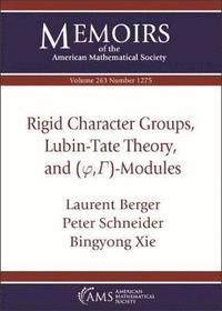 bokomslag Rigid Character Groups, Lubin-Tate Theory, and $(\varphi ,\Gamma )$-Modules