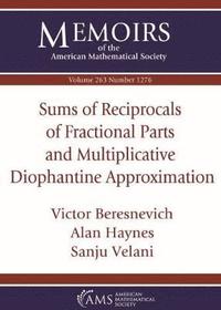 bokomslag Sums of Reciprocals of Fractional Parts and Multiplicative Diophantine Approximation