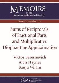 bokomslag Sums of Reciprocals of Fractional Parts and Multiplicative Diophantine Approximation