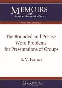 bokomslag The Bounded and Precise Word Problems for Presentations of Groups