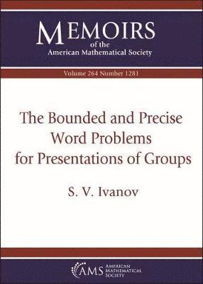 bokomslag The Bounded and Precise Word Problems for Presentations of Groups