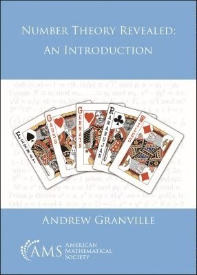 Andrew Granville - Number Theory Revealed, Inbunden