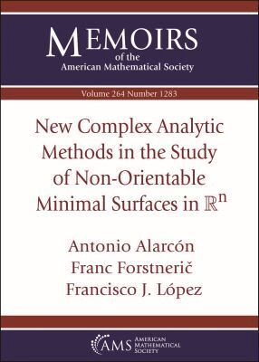 Antonio Alarcon, Franc Forstneric, Francisco J. Lopez - New Complex Analytic Methods in the Study of Non-Orientable Minimal Surfaces in $\mathbb {R}^n$, Häftad