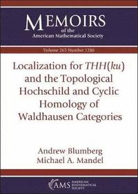 bokomslag Localization for $THH(ku)$ and the Topological Hochschild and Cyclic Homology of Waldhausen Categories