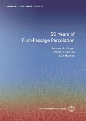Antonio Auffinger, Michael Damron, Jack Hanson - 50 Years of First-Passage Percolation, Häftad