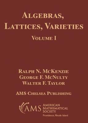 Algebras, Lattices, Varieties, Volume I 1
