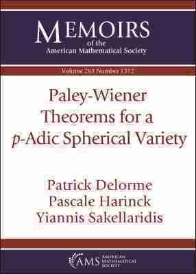 Patrick Delorme, Pascale Harinck, Yiannis Sakellaridis - Paley-Wiener Theorems for a $p$-Adic Spherical Variety, Häftad