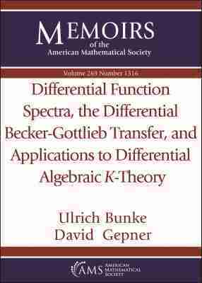 Ulrich Bunke, David Gepner - Differential Function Spectra, the Differential Becker-Gottlieb Transfer, and Applications to Differential Algebraic $K$-Theory, Häftad