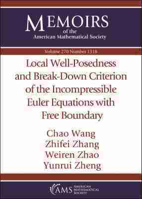 Chao Wang, Zhifei Zhang, Weiren Zhao, Yunrui Zheng - Local Well-Posedness and Break-Down Criterion of the Incompressible Euler Equations with Free Boundary, Häftad