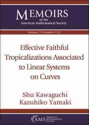 Shu Kawaguchi, Kazuhiko Yamaki - Effective Faithful Tropicalizations Associated to Linear Systems on Curves, Häftad
