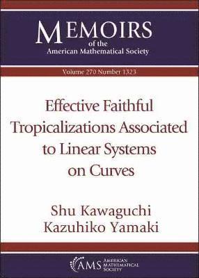 Effective Faithful Tropicalizations Associated to Linear Systems on Curves 1