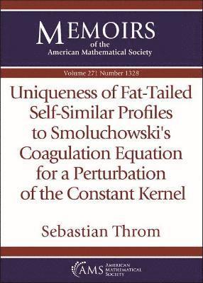 bokomslag Uniqueness of Fat-Tailed Self-Similar Profiles to Smoluchowski's Coagulation Equation for a Perturbation of the Constant Kernel