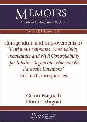Genni Fragnelli, Dimitri Mugnai - Corrigendum and Improvements to ""Carleman Estimates, Observability Inequalities and Null Controllability for Interior Degenerate Nonsmooth Parabolic Equations'' and its Consequences, Häftad