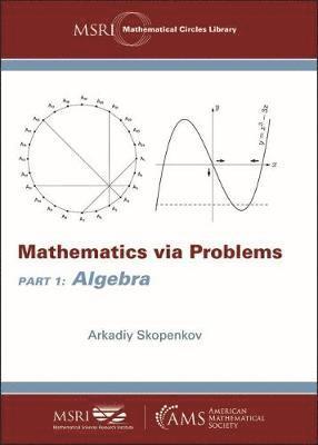 Arkadiy Skopenkov - Mathematics Via Problems, Häftad