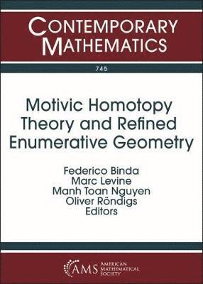 Motivic Homotopy Theory and Refined Enumerative Geometry 1