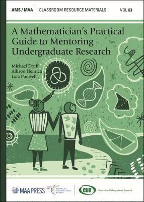 Michael Dorff, Allison Henrich, Lara Pudwell - Mathematician's Practical Guide to Mentoring Undergraduate Research, Häftad